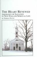 Cover of: The Heart Renewed--assurance Of Salvation In New England Spiritual Life (Studies in American Religion)