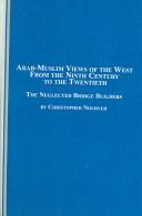 Cover of: Arab-Muslim Views of the West from the Ninth Century to the Twentieth | Christopher Nouryeh