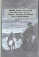 Cover of: Winning, losing, moving on: how professionals deal with workplace harassment and mobbing