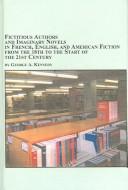 Cover of: Fictitious Authors And Imaginary Novels In French, English And American Fiction From The 18th To The Start Of The 21st Century (Studies in Comparative Literature)