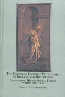 Cover of: The Nation As Invisible Protagonist in Dickens and Dostoevsky: Uncovering Hidden Social Forces Within the Text