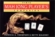 Cover of: The Mah Jong Player's Companion by Patricia A. Thompson, Betty Maloney