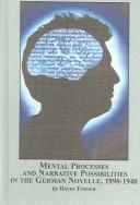 Mental Processes And Narrative Possibilities In The German Novelle 1890-1940 (Studies in German Language and Literature) by David Turner