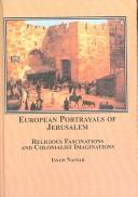 Cover of: European Portrayals of Jerusalem: Religious Fascinations And Colonialist Imaginations