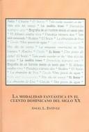 La modalidad fantástica en el cuento dominicano del siglo XX by Angel L. Estévez