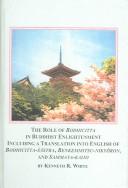 Cover of: The Role of Bodhicitta in Buddhist Enlightenment Including A Translation Into English of Bodhicitta-Sasta, benkemmitsu-Nikyoron, And Sammaya-Kaijo by Kenneth R. White