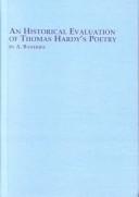 Cover of: An historical evaluation of Thomas Hardy's poetry