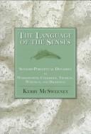 Cover of: The language of the senses: sensory-perceptual dynamics in Wordsworth, Coleridge, Thoreau, Whitman, and Dickinson