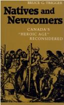 Cover of: Natives and newcomers: Canada's "Heroic age" reconsidered