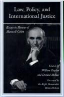 Cover of: Law, policy, and international justice: essays in honour of Maxwell Cohen