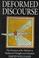 Cover of: Deformed Discourse