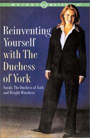 Cover of: Reinventing yourself with the Duchess of York: inspiring stories and strategies for changing your weight and your life