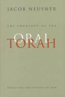 Cover of: The Theology of the Oral Torah by Jacob Neusner