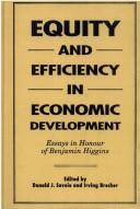 Cover of: Equity and Efficiency in Economic Development: Essays in Honour of Benjamin Higgins