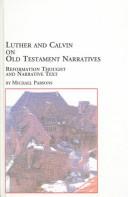 Cover of: Luther and Calvin on Old Testament Narratives: Reformation Thought and Narrative Text (Texts and Studies in Religion)