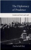 Cover of: The diplomacy of prudence: Canada and Israel, 1948-1958