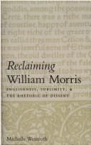 Cover of: Reclaiming William Morris: Englishness, sublimity, and the rhetoric of dissent