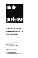 Cover of: Male pretense: a gender study of Sir Philip Sidney's life and texts