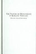 Cover of: Nature of Monotheism in Koranic Thought (Science and Epistemology in the Koran)