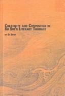 Cover of: Creativity and Convention in Su Shi's Literary Thought (Chinese Studies, Vol. 29)