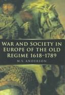 Cover of: War and Society in Europe of the Old Regime 1618-1789 (War and European Society)