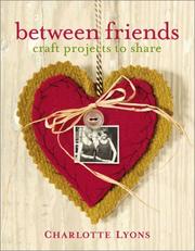 Cover of: Between Friends: Craft Projects to Share