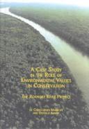 Cover of: A Case Study in the Role of Environmental Values in Conservation: The Roanoke River Project (Mellen Studies in Geography, 6)