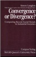 Cover of: Convergence or Divergence? Comparing Recent Social Trends in Industrial Societies (Comparative Charting of Social Change)
