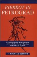 Cover of: Pierrot in Petrograd | J. Douglas Clayton