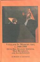 Cover of: Vitalism In Modern Art, C. 1900-1950: Otto Dix, Stanley Spencer, Max Backmann And Jacob Epstein (Studies in Art History)