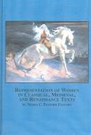 Cover of: Representation Of Women In Classical, Medieval, and Renaissance Texts (Studies in Renaissance Literature) | Maria C. Pastore Passaro