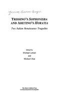 Trissino's Sophonisba and Aretino's Horatia by Trissino, Giovanni Giorgio