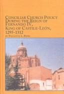 Cover of: Conciliar Church Policy During the Reign of Fernando Iv, King of Castile-Leon, 1295-1312 (Mediaeval Studies (Lewiston, N.Y.), V. 16.)