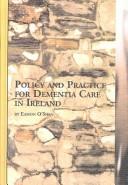 Cover of: Policy and Practice for Dementia Care in Ireland (Studies in Health and Human Services, V. 51) by Eamon O'Shea