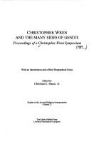 Cover of: Christopher Wren and the Many Sides of Genius: Proceedings of a Christopher Wren Symposium (Studies in Art and Religious Interpretation , Vol 21)