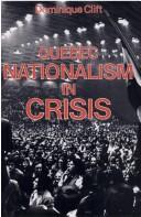 Cover of: Quebec nationalism in crisis