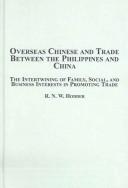 Cover of: Overseas Chinese And Trade Between the Philippines And China: The Intertwining of Family, Social, And Business Interests in Promoting Trade