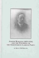 Joseph Burgess (1853-1934) and the founding of the Independent Labour Party by K. McPhillips