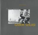 Cover of: Gabor Szilasi: Photographies/Photographs 1954-1996