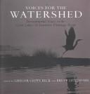 Cover of: Voices for the watershed: environmental issues in the Great Lakes-St. Lawrence drainage basin