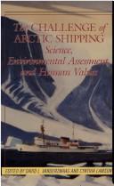 Cover of: The Challenge of Arctic shipping: science, environmental assessment, and human values