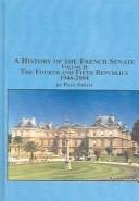 Cover of: History of the French Senate Volume 2 the 4th and 5th Republics 1946-2004