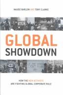 Cover of: Global showdown by Maude Barlow, Maude Barlow