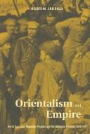 Cover of: Orientalism and Empire by Austin Jersild