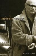 Cover of: Justice In Paradise (McGill-Queen's Native and Northern) by Bruce Clark