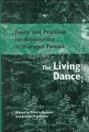 Cover of: Policy and Practices for Biodiversity in Managed Forests: The Living Dance (Forestry)