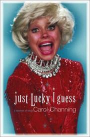 Cover of: Just lucky I guess by Carol Channing