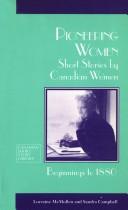 Cover of: Pioneering women: short stories by Canadian women : beginnings to 1880