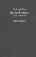 Cover of: The Once and Future Canadian Democracy: An Essay in Political Thought