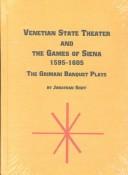 Cover of: Venetian State Theater and the Games of Siena 1595-1605 | Jonathan Shiff